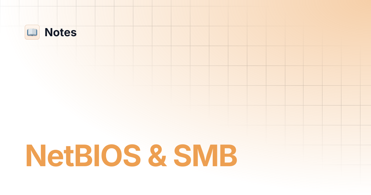 NetBIOS & SMB | Notes