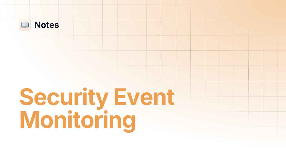 Security Event Monitoring | Notes